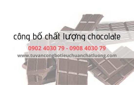 công bố chất lượng chocolate